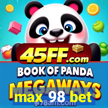 max 98 bet